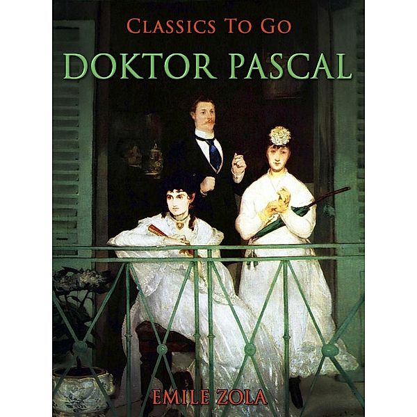 Doktor Pascal, Emile Zola