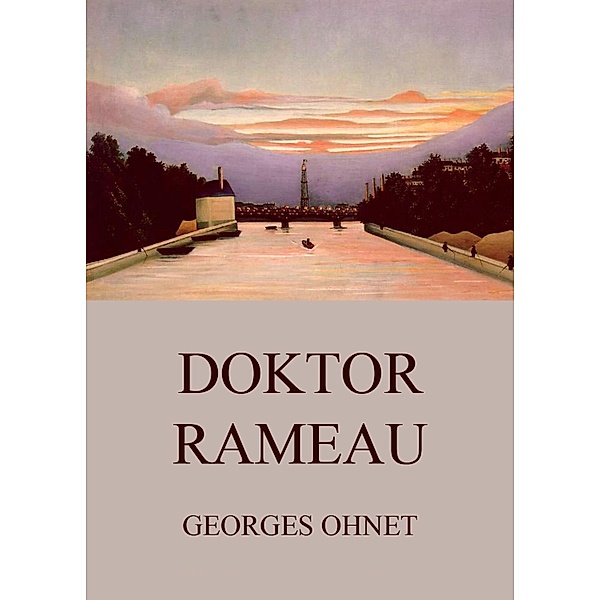 Doktor Rameau, Georges Ohnet