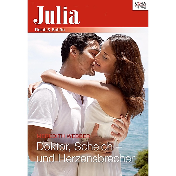 Doktor, Scheich - und Herzensbrecher / Julia (Cora Ebook), Meredith Webber