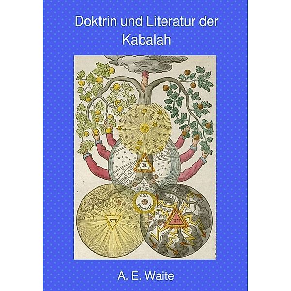 Doktrin und Literatur der Kabalah, Arthur Edward Waite