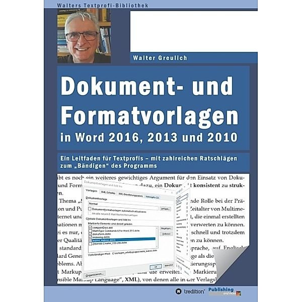 Dokument- und Formatvorlagen in Word 2016, 2013 und 2010, Walter Greulich