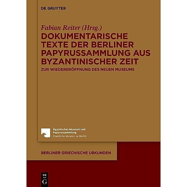 Dokumentarische Texte der Berliner Papyrussammlung aus byzantinischer und früharabischer Zeit