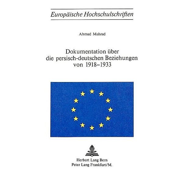 Dokumentation über die persisch-deutschen Beziehungen von 1918-1933, Ahmad Mahrad