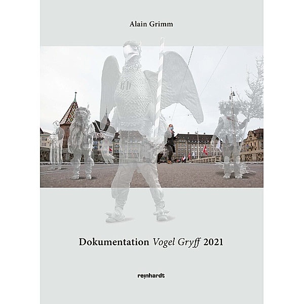 Dokumentation Vogel Gryff 2021, Alain Grimm