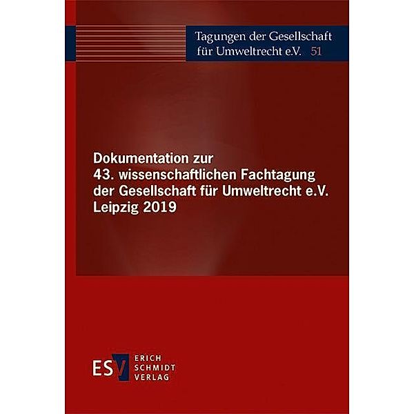 Dokumentation zur 43. wissenschaftlichen Fachtagung der Gesellschaft für Umweltrecht e.V. Leipzig 2019