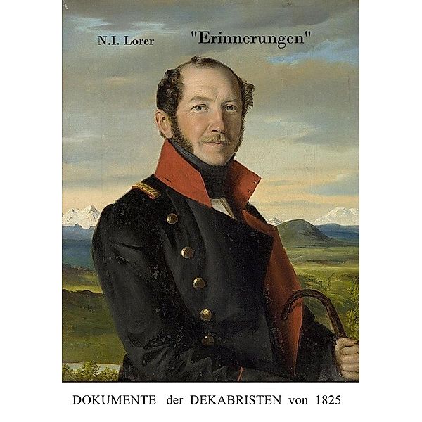 Dokumente der Dekabristenbewegung / Die Dekabristen des Jahres 1825, Nikolai Iwanowitsch Lorer