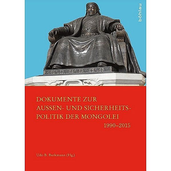 Dokumente zur Außen- und Sicherheitspolitik der Mongolei 1990-2015