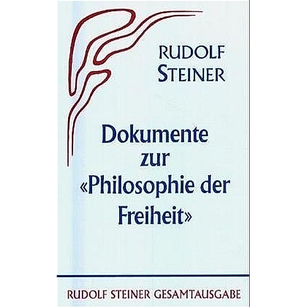 Dokumente zur Philosophie der Freiheit, Rudolf Steiner