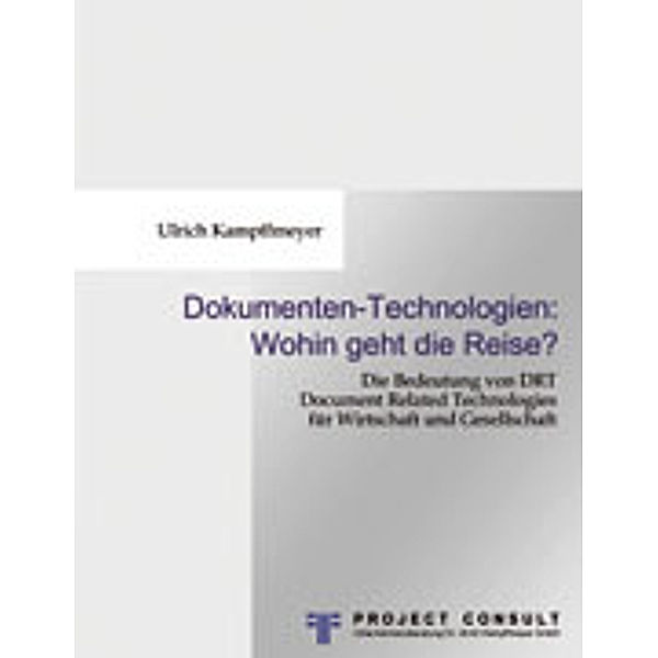 Dokumenten-Technologien: Wohin geht die Reise ?, Ulrich Kampffmeyer
