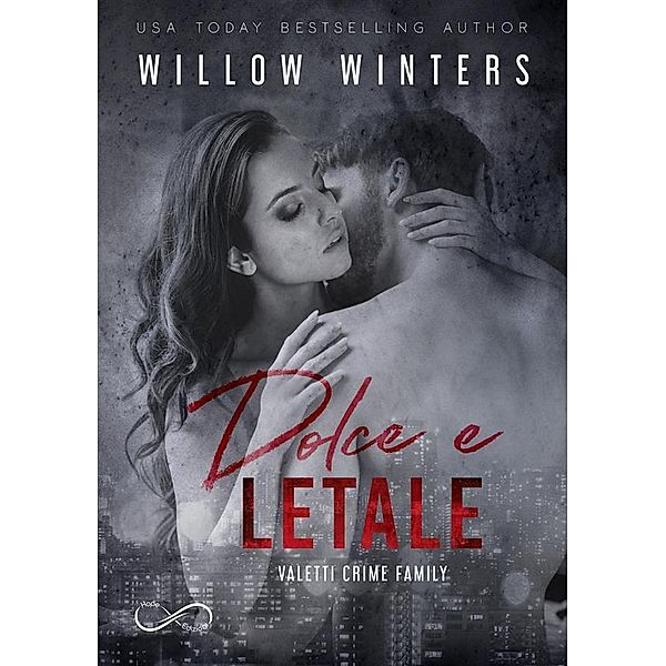 Dolce e letale / Valetti Crime Family Bd.3, Willow Winters