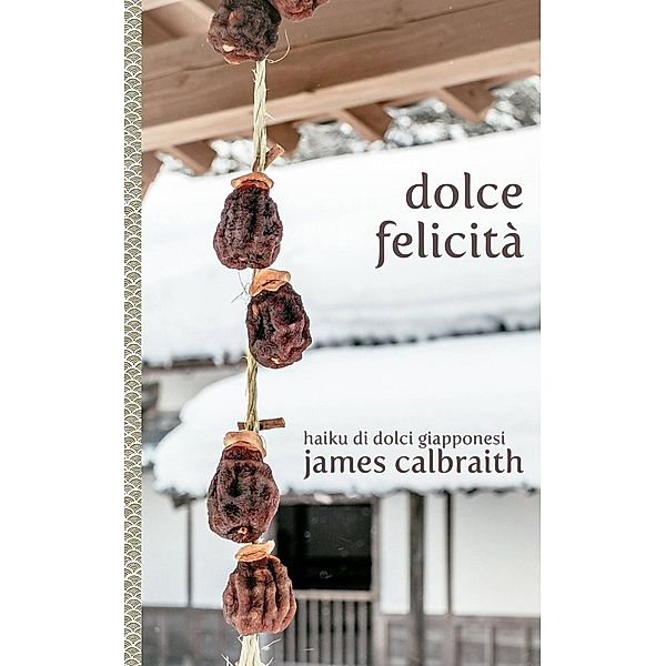 Dolce Felicità, James Calbraith