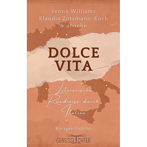 Dolce Vita / Genusslichter - Literarische Rundreisen Bd.1, Fenna Williams