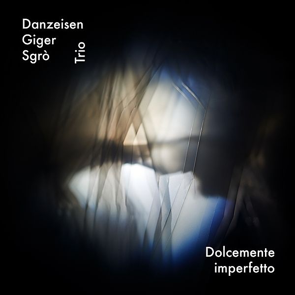 Dolcemente Imperfetto-Digi-, Thomas Danzeisen & Sgrò Santo & Giger Brooks