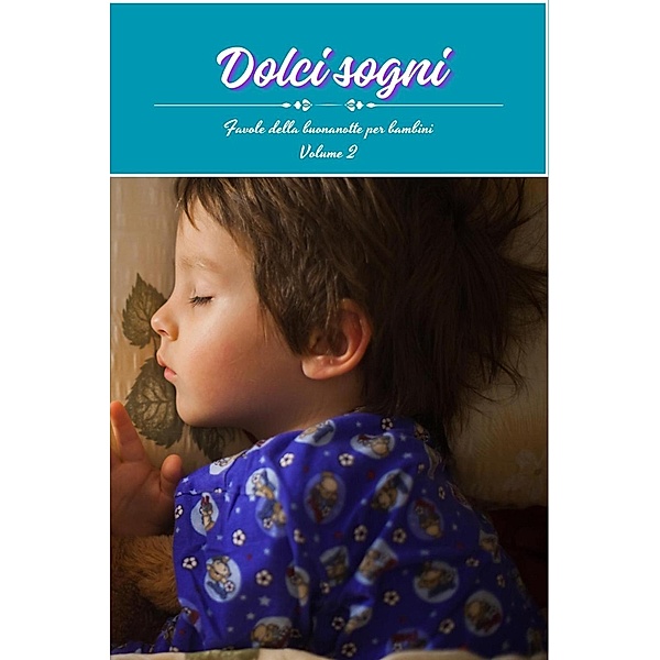 Dolci sogni volume 2 (Crescere e sognare, #2) / Crescere e sognare, Alessandro Volga