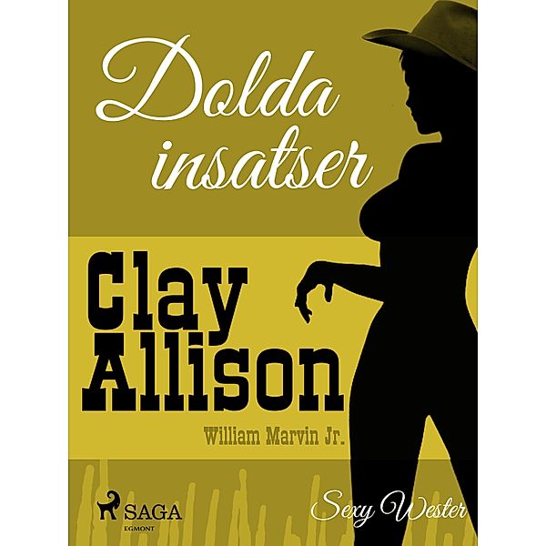 Dolda insatser / Clay Allison, William Marvin Jr, Clay Allison