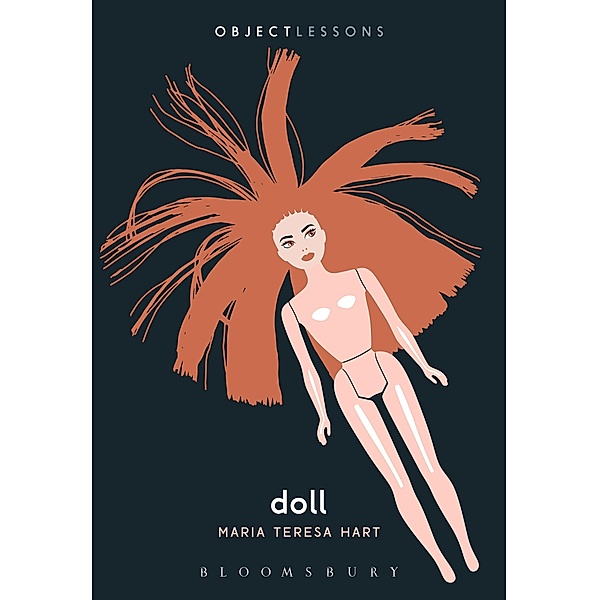Doll / Object Lessons, Maria Teresa Hart