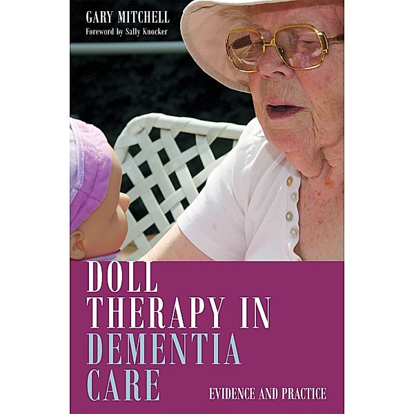 Doll Therapy in Dementia Care, Gary Mitchell