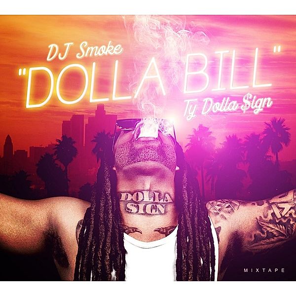 Dolla Bill-Mixtape, Ty Dolla $ign, DJ Smoke