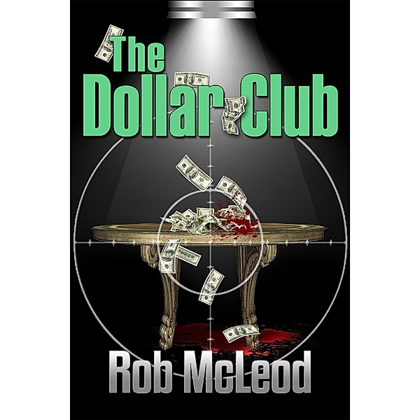 Dollar club / Robert  M. McLeod, Robert M. McLeod