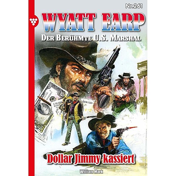 Dollar Jimmy kassiert / Wyatt Earp Bd.261, William Mark