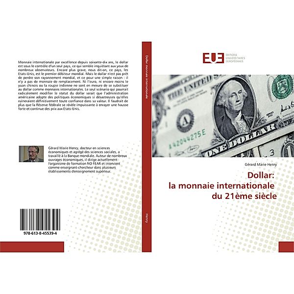 Dollar: la monnaie internationale du 21ème siècle, Gérard Marie Henry