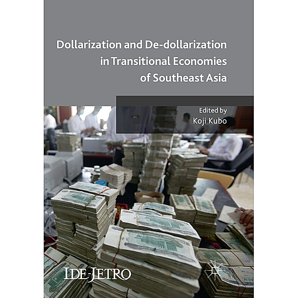 Dollarization and De-dollarization in Transitional Economies of Southeast Asia