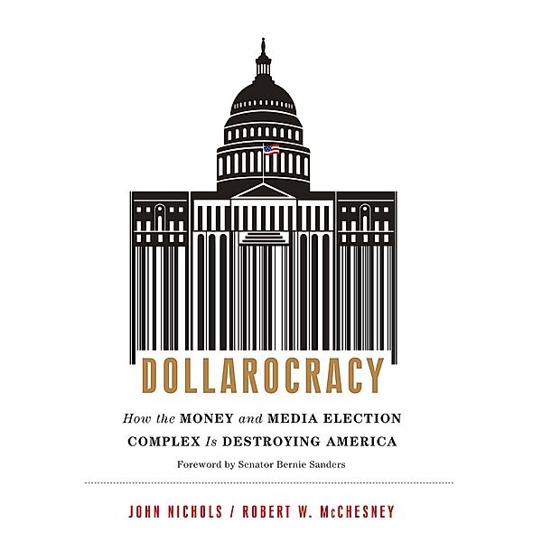 Dollarocracy, John Nichols, Robert W. McChesney