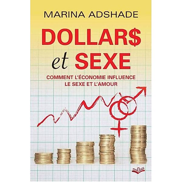 Dollars et sexe, Marina Adshade Marina Adshade