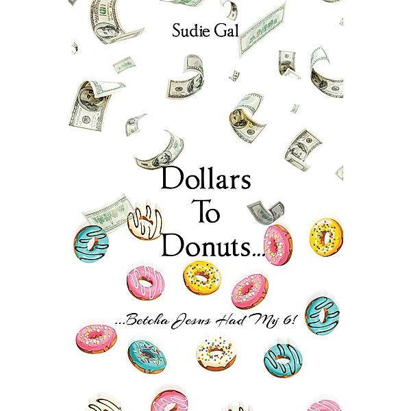 Dollars to Donuts..., Sudie Gal