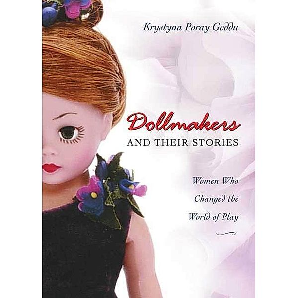 Dollmakers and Their Stories, Krystyna Poray Goddu