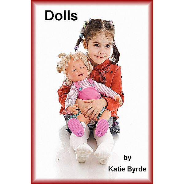 Dolls / Katie Byrde, Katie Byrde