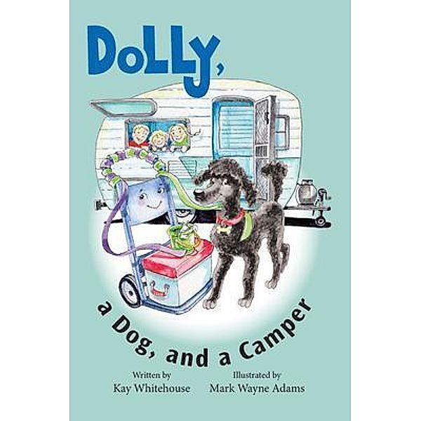 Dolly, a Dog, and a Camper / A Hand Truck Named Dolly Bd.3, Kay Whitehouse