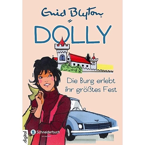 Dolly Band 9: Die Burg erlebt ihr größtes Fest, Enid Blyton