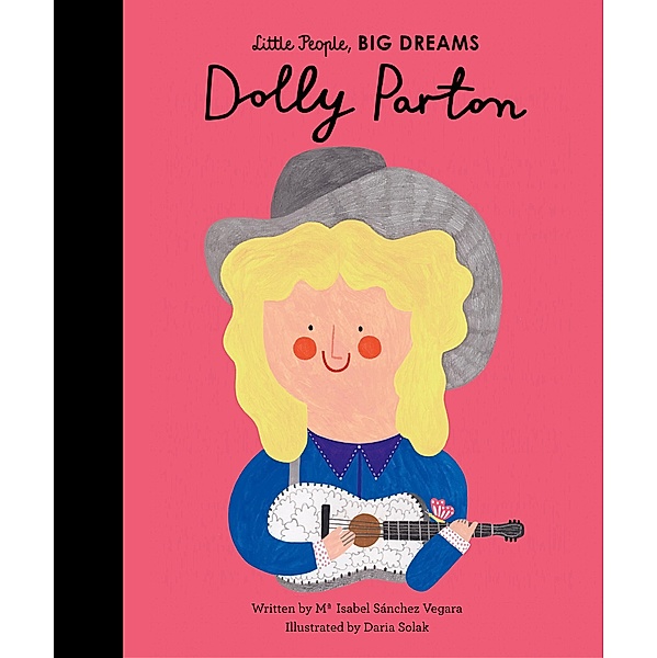 Dolly Parton / Little People, BIG DREAMS, Maria Isabel Sanchez Vegara