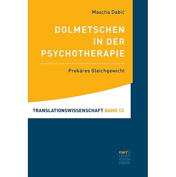 Dolmetschen in der Psychotherapie / Translationswissenschaft Bd.13, Mascha Dabic