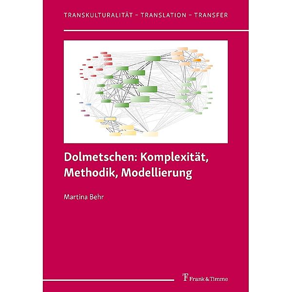 Dolmetschen: Komplexität, Methodik, Modellierung, Martina Behr