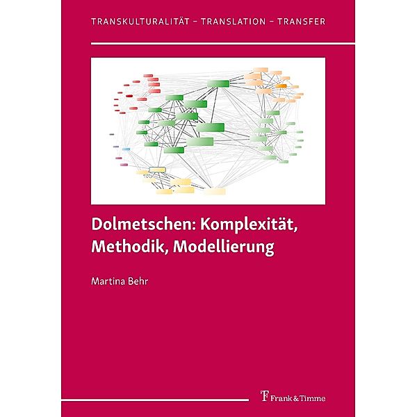 Dolmetschen: Komplexität, Methodik, Modellierung, Martina Behr
