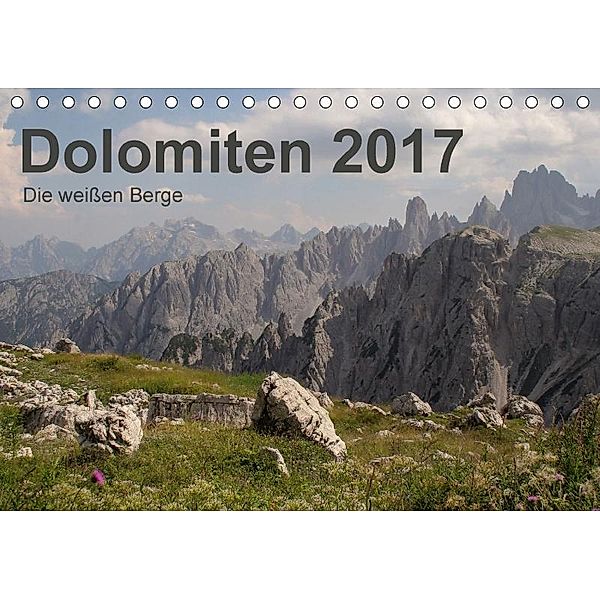 Dolomiten 2017 - Die weißen Berge (Tischkalender 2017 DIN A5 quer), Frank Zimmermann