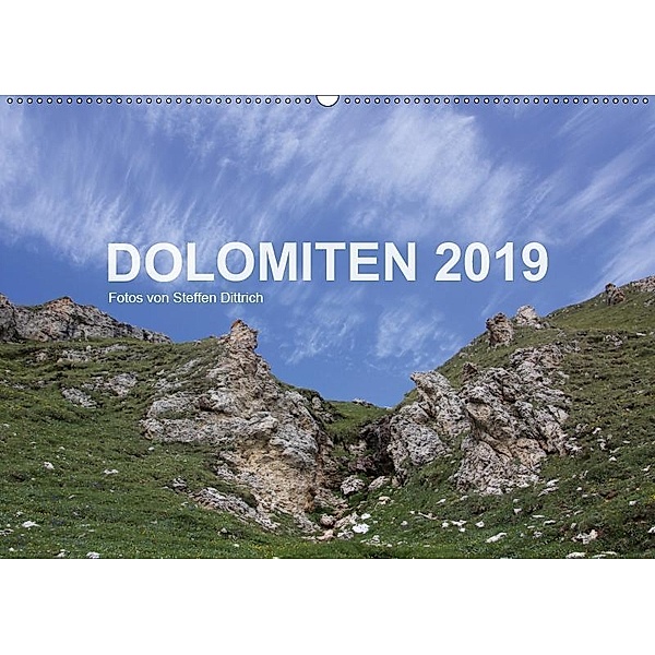 DOLOMITEN 2019 (Wandkalender 2019 DIN A2 quer), Steffen Dittrich