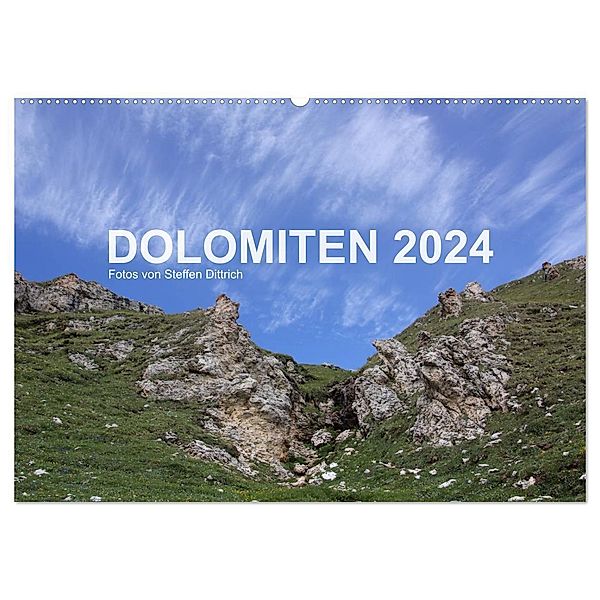 DOLOMITEN 2024 (Wandkalender 2024 DIN A2 quer), CALVENDO Monatskalender, Steffen Dittrich