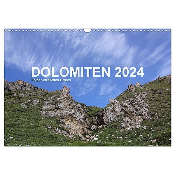 DOLOMITEN 2024 (Wandkalender 2024 DIN A3 quer), CALVENDO Monatskalender, Steffen Dittrich