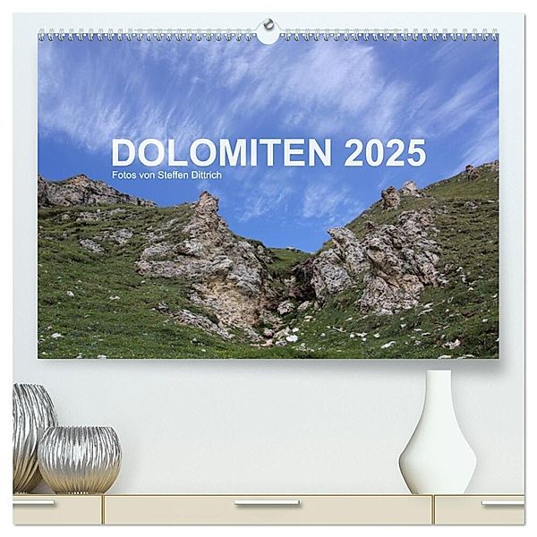 DOLOMITEN 2025 (hochwertiger Premium Wandkalender 2025 DIN A2 quer), Kunstdruck in Hochglanz, Calvendo, Steffen Dittrich
