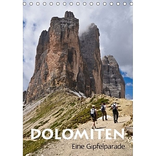 Dolomiten - Eine Gipfelparade (Tischkalender 2017 DIN A5 hoch)