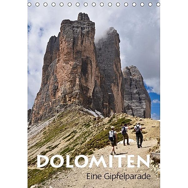 Dolomiten - Eine Gipfelparade (Tischkalender 2019 DIN A5 hoch), J. Barig