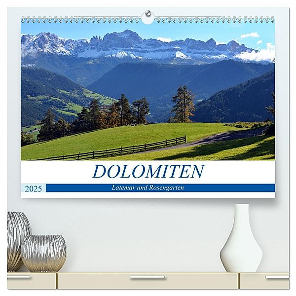 Dolomiten - Latemar und Rosengarten (hochwertiger Premium Wandkalender 2025 DIN A2 quer), Kunstdruck in Hochglanz, Calvendo, Ingrid Franz