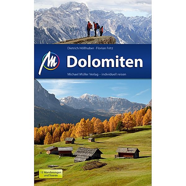 Dolomiten Reiseführer Michael Müller Verlag / MM-Reiseführer, Dietrich Höllhuber, Florian Fritz