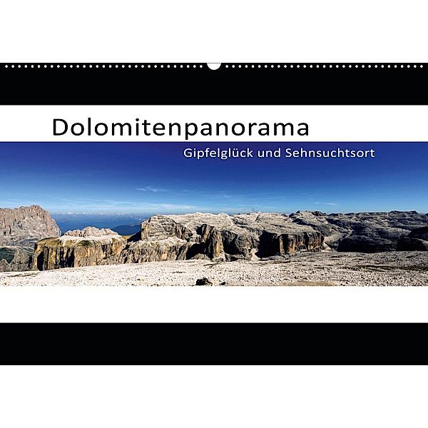 Dolomitenpanorama Gipfelglück und Sehnsuchtsort (Wandkalender 2020 DIN A2 quer), Götz Weber