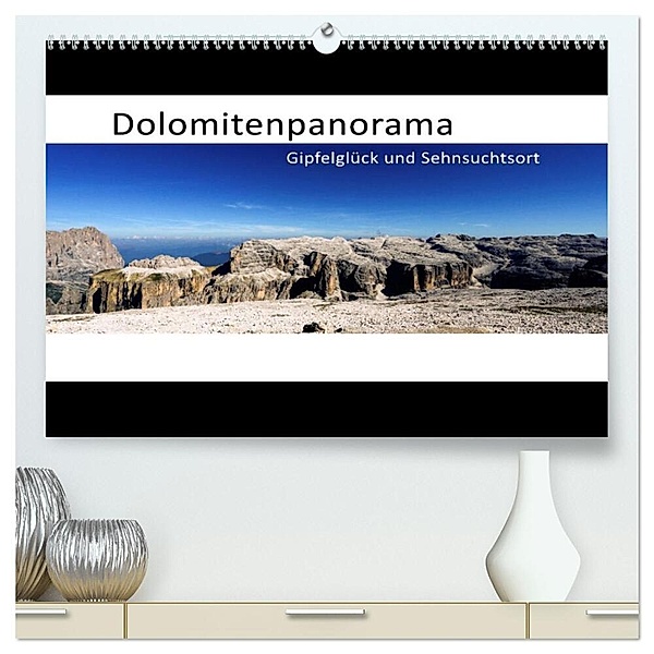 Dolomitenpanorama Gipfelglück und Sehnsuchtsort (hochwertiger Premium Wandkalender 2024 DIN A2 quer), Kunstdruck in Hochglanz, Götz Weber