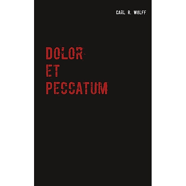 Dolor et Peccatum, Carl R. Wolff