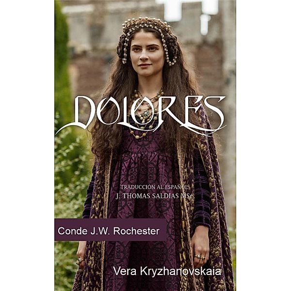 Dolores, Conde J. W. Rochester, Vera Kryzhanovskaia, J. Thomas Saldias MSc.